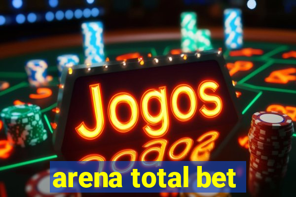 arena total bet